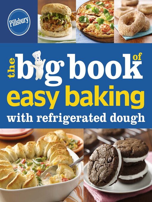 Title details for The Big Book of Easy Baking with Refrigerated Dough by Pillsbury Editors - Available